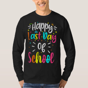 Camiseta Feliz Último Día Del Colegio Impresionante Aprecia