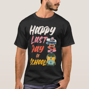 Camiseta Feliz Último Día Del Colegio Que La Próxima Aventu