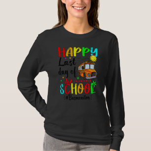 Camiseta Feliz Último Día Del Monitor De Autobús Escolar Su