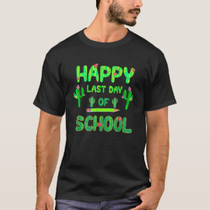Camiseta Feliz Último Día Del Té De Estudiantes Cute Cactus