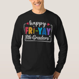 Camiseta Feliz viernes 8 a los graduados estudiante profeso