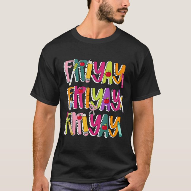 Camiseta Feliz viernes a los amantes de la vida de profesor (Anverso)