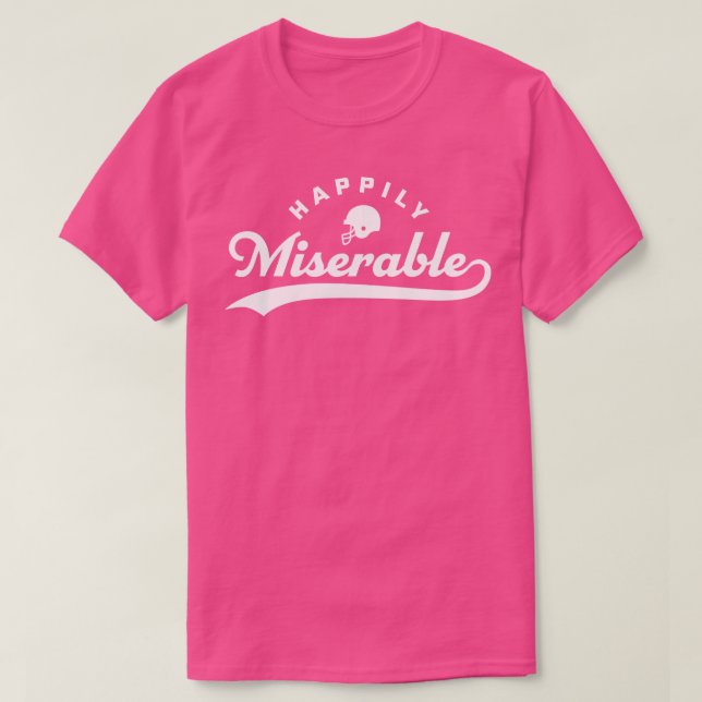 Camiseta Felizmente Miserable Divertido Frase Dicho (Diseño del anverso)