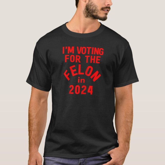 Camiseta FELON 47 DJT Pro Trump VOTANDO POR EL FELON 202 (Anverso)