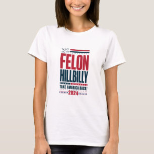 Camiseta Felon Hillbilly 2024 Elecciones de Trump Vance 202