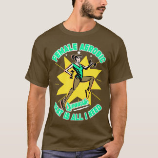 Camiseta Femal aerobic que es todo lo que necesito