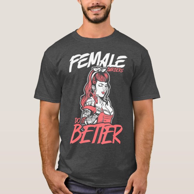 Camiseta Female Barbers Do It Better Hairdresser Girl (Anverso)