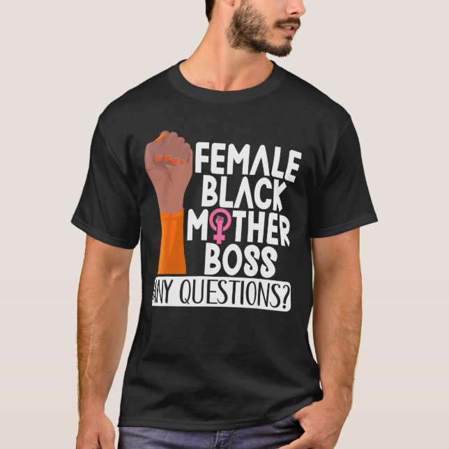 Camiseta Female Black Mother Boss Any Questions Apparel (Anverso)