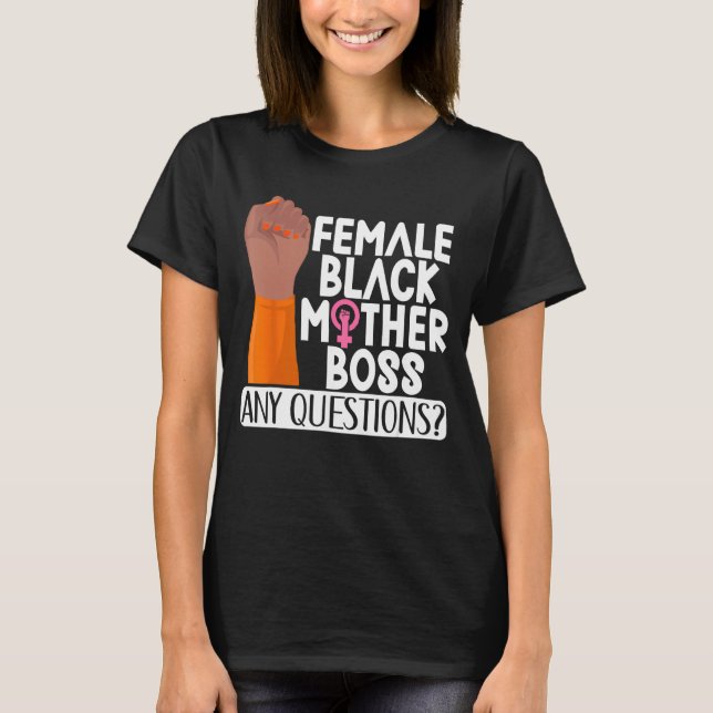 Camiseta Female Black Mother Boss Any Questions Apparel (Anverso)
