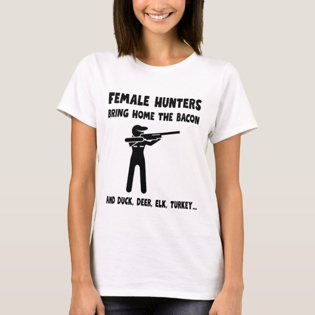 Camiseta Female Hunters Bring Home the Bacon (Anverso)