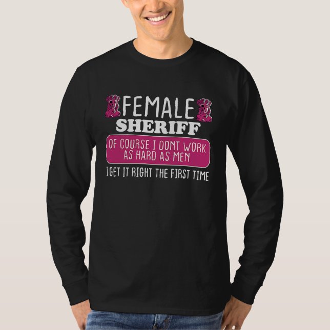 Camiseta Female Sheriff Deputy Get It Right The First Time (Anverso)