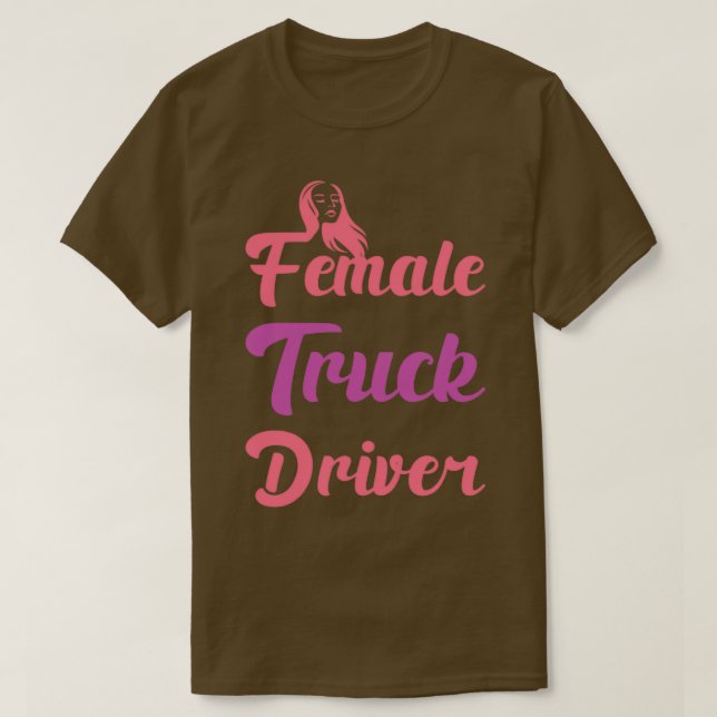 Camiseta Female Truck Driver Funny Automobile Lover Jokes f (Diseño del anverso)