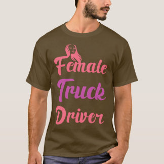 Camiseta Female Truck Driver Funny Automobile Lover Jokes f