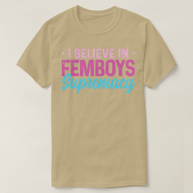 Camiseta Femboy Creo En El Regalo De La Supremacía De Fembo (Diseño del anverso)