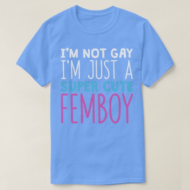 Camiseta Femboy Gracioso No Soy Gay Soy Un Gif De Femboy Su (Diseño del anverso)