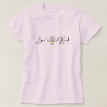 Camiseta femenina de Bee Kind