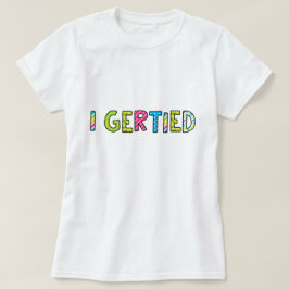 Camiseta femenina "I Gertie"