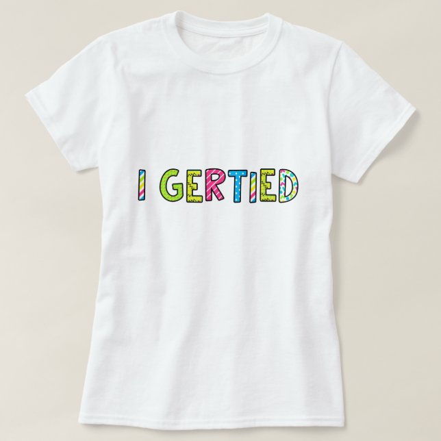 Camiseta femenina "I Gertie" (Diseño del anverso)