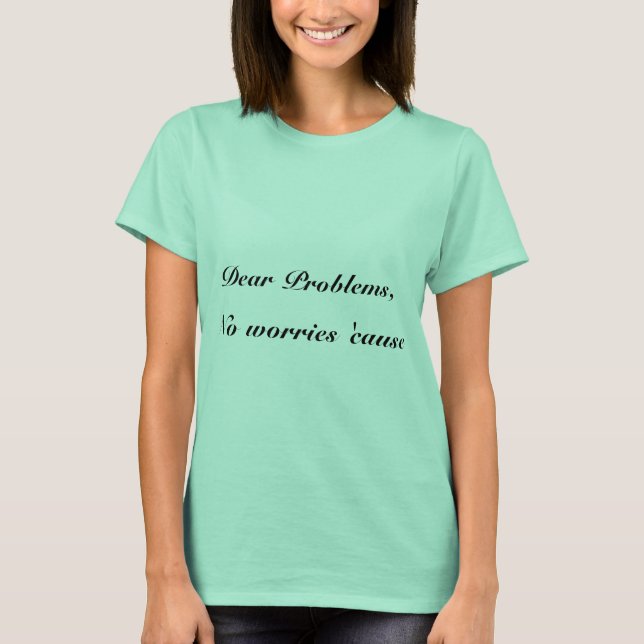 Camiseta femenina sin preocupaciones (Anverso)