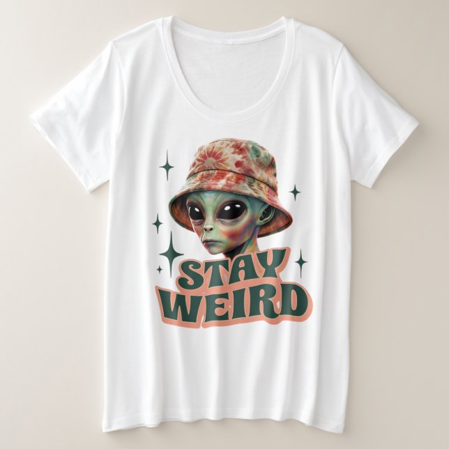 Camiseta femenina "Stay Weird Alien Plus Size" (Anverso del diseño)