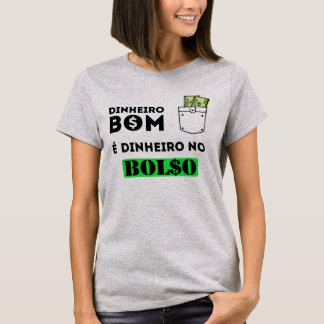 Camiseta feminina Dinheiro no Bolso
