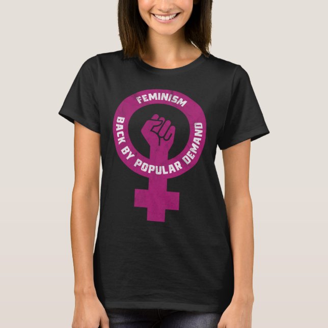 Camiseta Feminism Back By Popular Demand Funny Feminist (Anverso)
