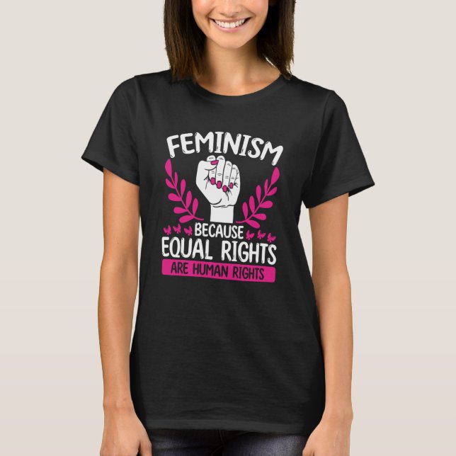 Camiseta Feminism Because Equal Rights Are Human Rights Fem (Anverso)