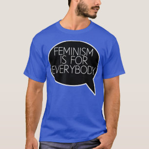 Camiseta Feminism Is For EverybodyFeminist 1203