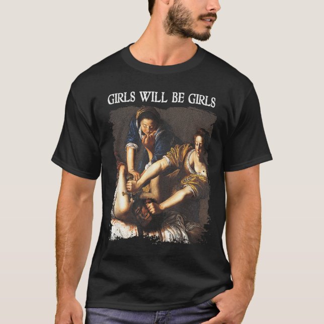 Camiseta Feminism Womens Girl Will Be Girls Judith Holofern (Anverso)