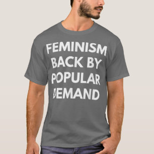 Camiseta Feminismo respaldado por la demanda popular de la 