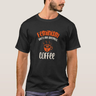 Camiseta Feminismo Shetland Sheepdog and Coffee Dog Feminis