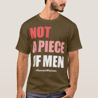 Camiseta FeminismoDerechos de la mujerNo Una Pieza De Hombr