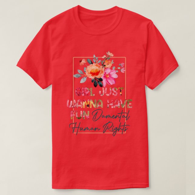Camiseta Feminist Girls Just Wanna Have Fundamental Rights1 (Diseño del anverso)