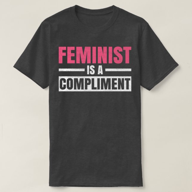 Camiseta Feminist Is A ComplimentFeminism Feminist Womens R (Diseño del anverso)