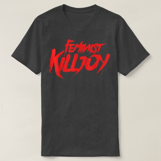 Camiseta Feminist KilljoyFeminism PrideSaying1695  (Diseño del anverso)