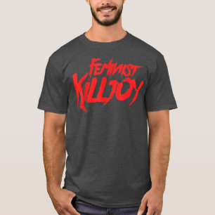 Camiseta Feminist KilljoyFeminism PrideSaying1695 