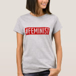 Camiseta Feminista<br><div class="desc">#feminista</div>