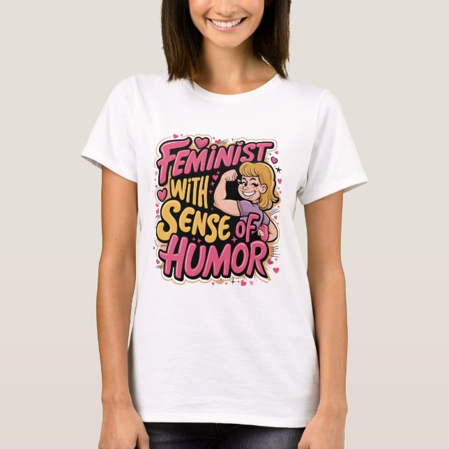 Camiseta Feminista con sentido del humor (Anverso)