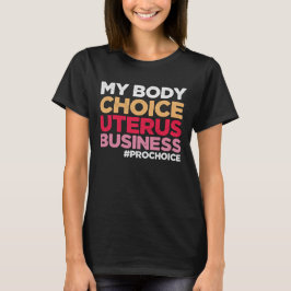 Camiseta Feminista de la proopción empresarial de mi cuerpo
