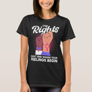 Camiseta Feminista Mis derechos no terminan donde tus senti