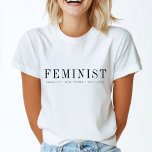 Camiseta Feminista | Moderna igualdad Chica poder autoamor<br><div class="desc">Personalizado feminista cita el diseño del arte con el eslogan a personalizado (igualdad - poder chica - amor propio) en una tipografía moderna clásica de estilo minimalista. ¡Celebren el empoderamiento femenino en todas partes con este diseño destacado! ¡El regalo perfecto para una amiga o una figura femenina! #girlpower #feminist #feminismo...</div>