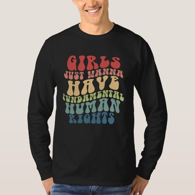 Camiseta Feminists Girls Just Wanna Have Fundamental Women  (Anverso)