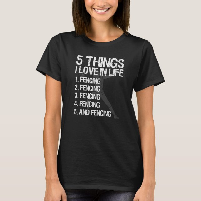 Camiseta Fencing Gear 5 Things I Love In Life (Anverso)