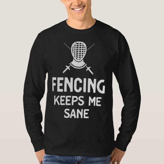 Camiseta Fencing Keeps Me Sane Mask & Epee  Fencer (Anverso)
