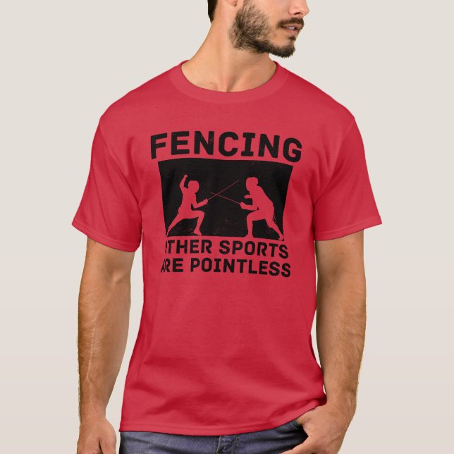 Camiseta Fencing Other Sports Are Pointless Fencing Combat  (Anverso)