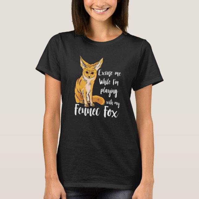 Camiseta Fennec Fox Disculpe Me Annoyed Fennec Fox Dueño An (Anverso)