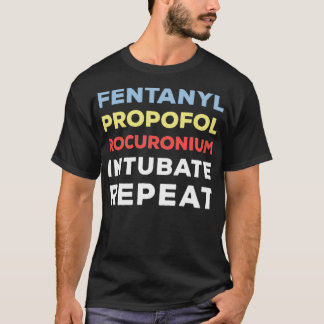 Camiseta Fentanilo Funny Propofol Rocuronio Anestesia