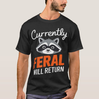 Camiseta Feral Volverá Mapache Divertido Sarcástico