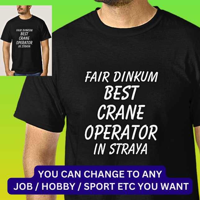 Camiseta Feria de Dinkum mejor OPERADOR de MADERA en Straya (Subido por el creador)