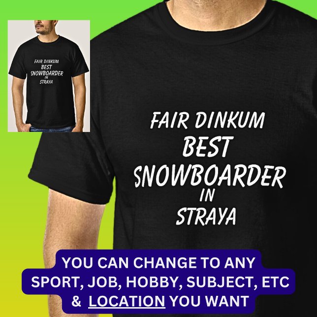 Camiseta Feria del mejor SNOWBOARDER de Dinkum en Straya (Subido por el creador)